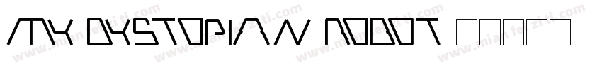 my dystopian robot字体转换